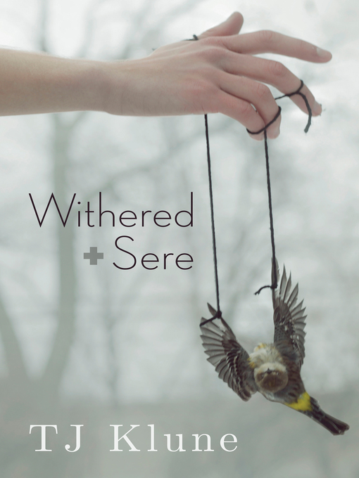 Title details for Withered + Sere by TJ Klune - Available